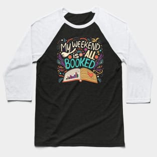 my weekend is all booked Baseball T-Shirt